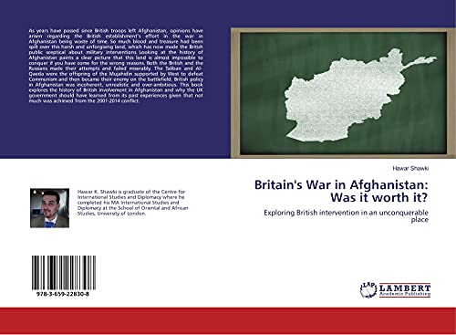 Stock image for Britain's War in Afghanistan: Was it worth it?: Exploring British intervention in an unconquerable place for sale by Revaluation Books
