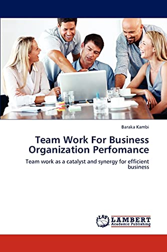 Stock image for Team Work For Business Organization Perfomance for sale by Chiron Media