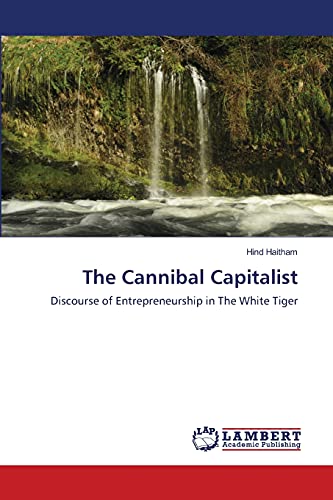 Imagen de archivo de The Cannibal Capitalist a la venta por Ria Christie Collections