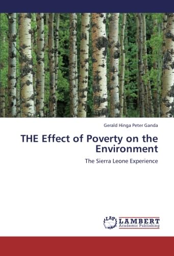 THE Effect of Poverty on the Environment : The Sierra Leone Experience - Gerald Hinga Peter Ganda