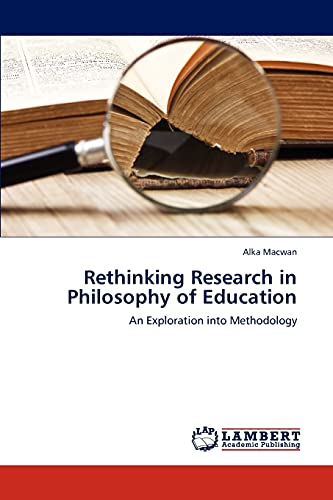 Stock image for Rethinking Research in Philosophy of Education: An Exploration into Methodology for sale by Lucky's Textbooks