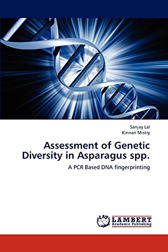 Assessment of Genetic Diversity in Asparagus spp A PCR Based DNA fingerprinting - Sanjay Lal