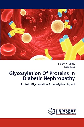 Stock image for Glycosylation Of Proteins In Diabetic Nephropathy: Protein Glycosylation An Analytical Aspect for sale by Lucky's Textbooks