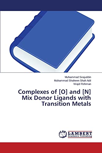 Stock image for Complexes of [O] and [N] Mix Donor Ligands with Transition Metals for sale by Lucky's Textbooks