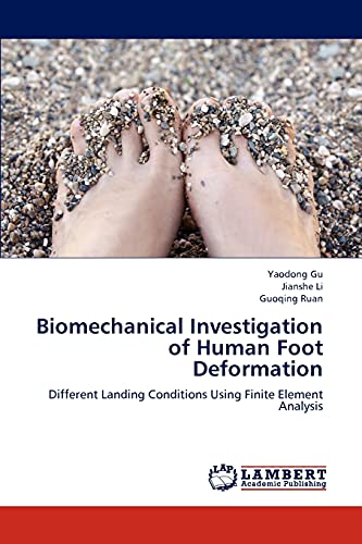 Stock image for Biomechanical Investigation of Human Foot Deformation: Different Landing Conditions Using Finite Element Analysis for sale by Lucky's Textbooks