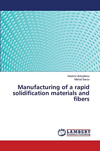 Imagen de archivo de Manufacturing of a rapid solidification materials and fibers a la venta por Chiron Media