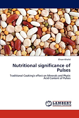 9783659235016: Nutritional Significance of Pulses: Traditional Cooking's effect on Minerals and Phytic Acid Content of Pulses