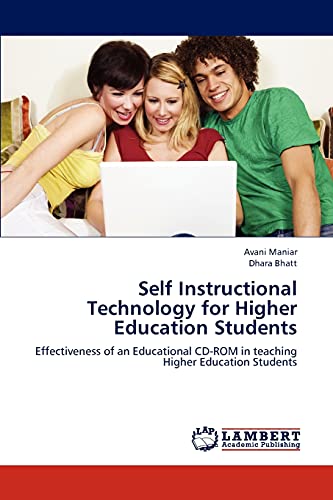 Self Instructional Technology for Higher Education Students: Effectiveness of an Educational CD-ROM in teaching Higher Education Students (9783659238222) by Maniar, Avani; Bhatt, Dhara