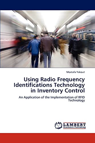 9783659238345: Using Radio Frequency Identifications Technology in Inventory Control: An Application of the Implementation of RFID Technology