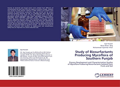 Stock image for Study Of Biosurfactants Producing Mycoflora Of Southern Punjab: Process Development And Characterization Studies Of Mycoflora Producing Biosurfactants Isolated From Fruits And Soil for sale by Revaluation Books