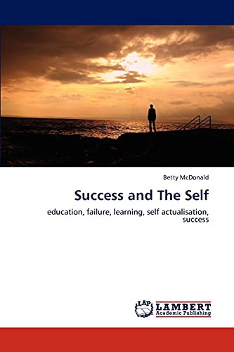 Stock image for Success and The Self: education, failure, learning, self actualisation, success for sale by Lucky's Textbooks