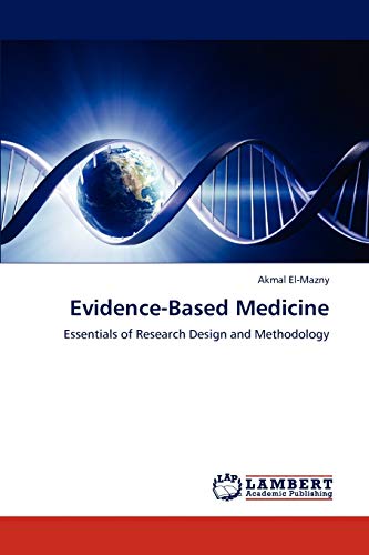 9783659241802: Evidence-Based Medicine: Essentials of Research Design and Methodology