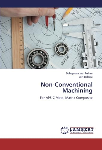 9783659242977: Non-Conventional Machining: For Al/SiC Metal Matrix Composite