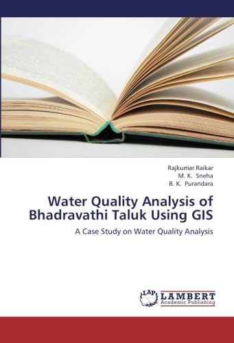 9783659243592: Water Quality Analysis of Bhadravathi Taluk Using GIS: A Case Study on Water Quality Analysis