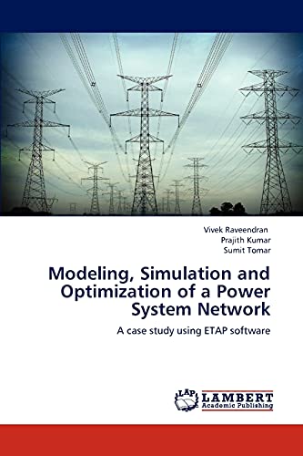 Stock image for Modeling, Simulation and Optimization of a Power System Network: A case study using ETAP software for sale by Lucky's Textbooks