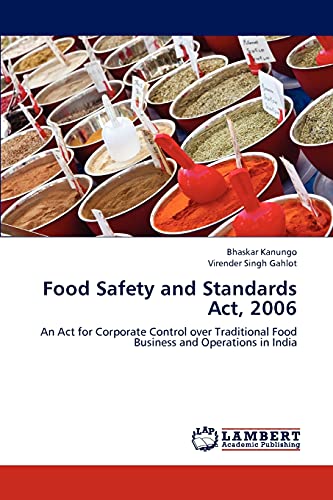 Stock image for Food Safety and Standards Act, 2006: An Act for Corporate Control over Traditional Food Business and Operations in India for sale by Lucky's Textbooks