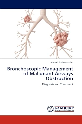 Stock image for Bronchoscopic Management of Malignant Airways Obstruction: Diagnosis and Treatment for sale by Lucky's Textbooks