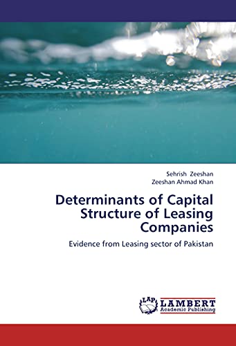 Imagen de archivo de Determinants Of Capital Structure Of Leasing Companies: Evidence From Leasing Sector Of Pakistan a la venta por Revaluation Books