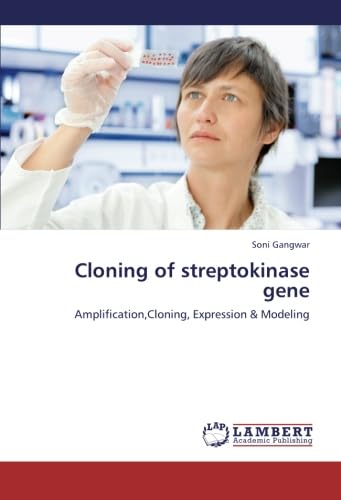 9783659247231: Cloning of streptokinase gene: Amplification,Cloning, Expression & Modeling