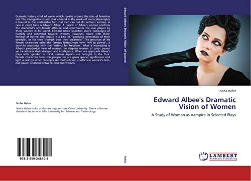 Stock image for Edward Albees Dramatic Vision Of Women: A Study Of Woman As Vampire In Selected Plays for sale by Revaluation Books