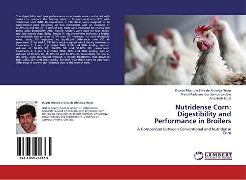 Beispielbild fr Nutridense Corn: Digestibility And Performance In Broilers: A Comparison Between Conventional And Nutridense Corn zum Verkauf von Revaluation Books