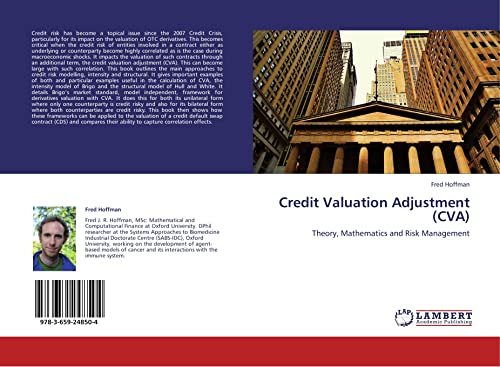 Credit Valuation Adjustment (CVA): Theory, Mathematics and Risk Management (9783659248504) by Hoffman, Fred