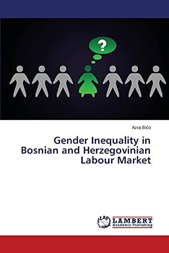 9783659250057: Gender Inequality in Bosnian and Herzegovinian Labour Market
