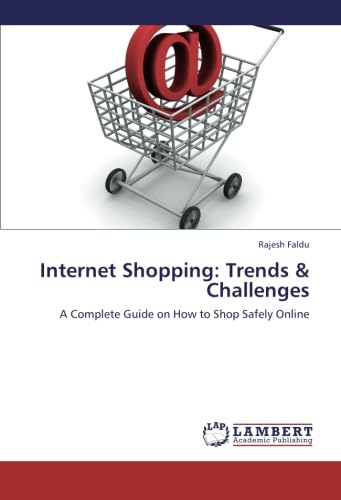 Stock image for Internet Shopping: Trends & Challenges: A Complete Guide On How To Shop Safely Online for sale by Revaluation Books