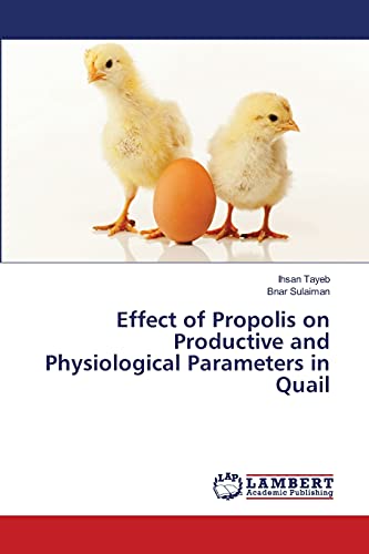 Stock image for Effect of Propolis on Productive and Physiological Parameters in Quail for sale by Lucky's Textbooks