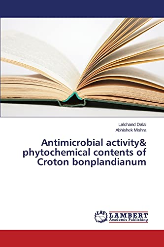 Stock image for Antimicrobial activity& phytochemical contents of Croton bonplandianum for sale by Lucky's Textbooks