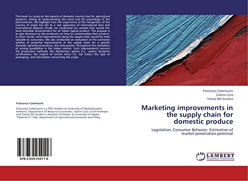 Stock image for Marketing Improvements In The Supply Chain For Domestic Produce: Legislation, Consumer Behavior, Estimation Of Market Penetration Potential for sale by Revaluation Books