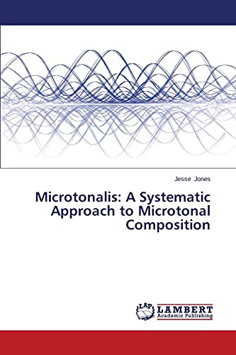 Beispielbild fr Microtonalis: A Systematic Approach to Microtonal Composition zum Verkauf von Chiron Media