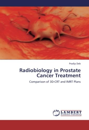 Stock image for Radiobiology in Prostate Cancer Treatment: Comparison of 3D-CRT and IMRT Plans for sale by Revaluation Books