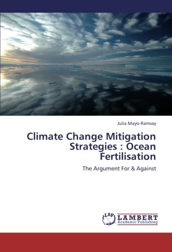 9783659258992: Climate Change Mitigation Strategies : Ocean Fertilisation: The Argument For & Against