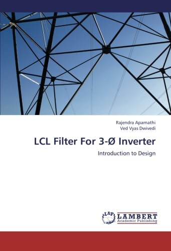 LCL Filter For 3-Ø Inverter : Introduction to Design - Rajendra Aparnathi