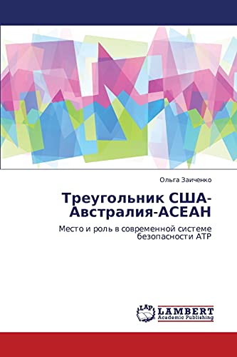 Beispielbild fr Treugol'nik SShA-Avstraliya-ASEAN: Mesto i rol' v sovremennoy sisteme bezopasnosti ATR zum Verkauf von Chiron Media