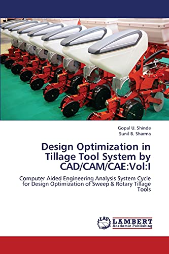 9783659265075: Design Optimization in Tillage Tool System by CAD/CAM/Cae: Vol: I
