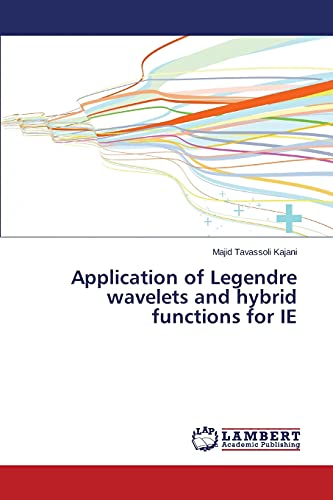Stock image for Application of Legendre Wavelets and Hybrid Functions for Ie for sale by Ria Christie Collections