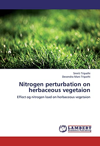 9783659266690: Nitrogen perturbation on herbaceous vegetaion: Effect og nitrogen load on herbaceous vegetaion