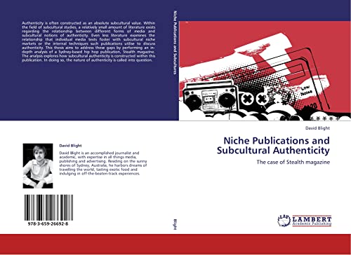 Niche Publications and Subcultural Authenticity: The case of Stealth magazine (9783659266928) by Blight, David