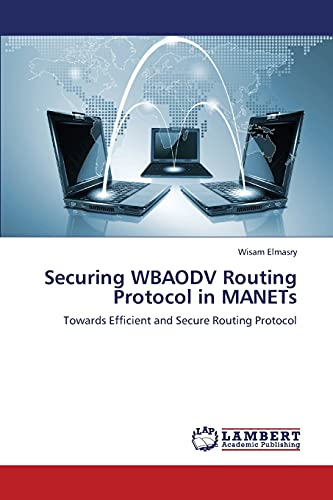 Imagen de archivo de Securing Wbaodv Routing Protocol in Manets a la venta por Ria Christie Collections