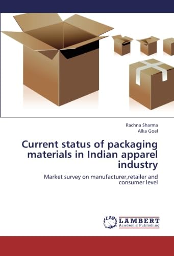 Current status of packaging materials in Indian apparel industry - Sharma, Rachna / Goel, Alka