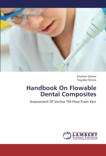 Imagen de archivo de Handbook On Flowable Dental Composites: Assessment Of Vertise Tm Flow From Kerr a la venta por Revaluation Books