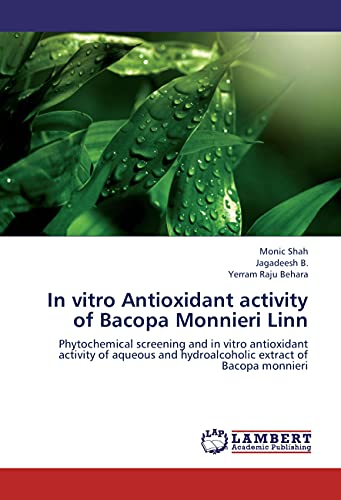 Stock image for In Vitro Antioxidant Activity Of Bacopa Monnieri Linn: Phytochemical Screening And In Vitro Antioxidant Activity Of Aqueous And Hydroalcoholic Extract Of Bacopa Monnieri for sale by Revaluation Books