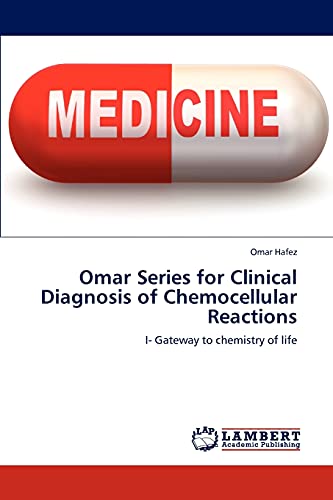 Imagen de archivo de Omar Series for Clinical Diagnosis of Chemocellular Reactions: I- Gateway to chemistry of life a la venta por Lucky's Textbooks