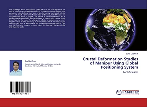 Crustal Deformation Studies of Manipur Using Global Positioning System : Earth Sciences - Sunil Laishram