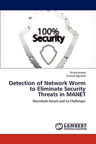 Stock image for Detection of Network Worm to Eliminate Security Threats in MANET: Wormhole Attack and its Challenges for sale by Chiron Media