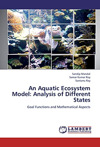 9783659272813: An Aquatic Ecosystem Model: Analysis of Different States: Goal Functions and Mathematical Aspects