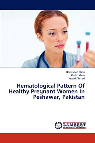 9783659276828: Hematological Pattern Of Healthy Pregnant Women In Peshawar, Pakistan