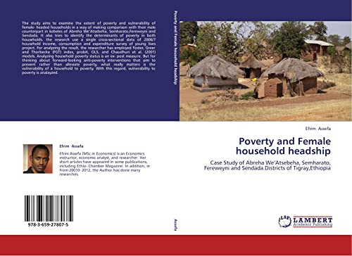 Imagen de archivo de Poverty And Female Household Headship: Case Study Of Abreha We Atsebeha, Semharato, Fereweyni And Sendada.Districts Of Tigray,Ethiopia a la venta por Revaluation Books